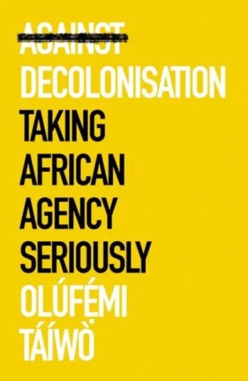 Against Decolonisation Av Olufe Mi Taiwo