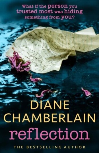 Reflection: An Absolutely Gripping And Moving Page-Turner You Won'T Want To Miss Av Diane Chamberlain