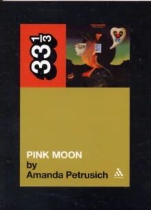 Nick Drake'S Pink Moon Av Amanda (Independent Scholar Usa) Petrusich