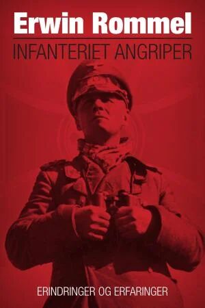 Infanteriet Angriper Av Erwin Rommel Infanteriet Angriper Av Erwin Rommel