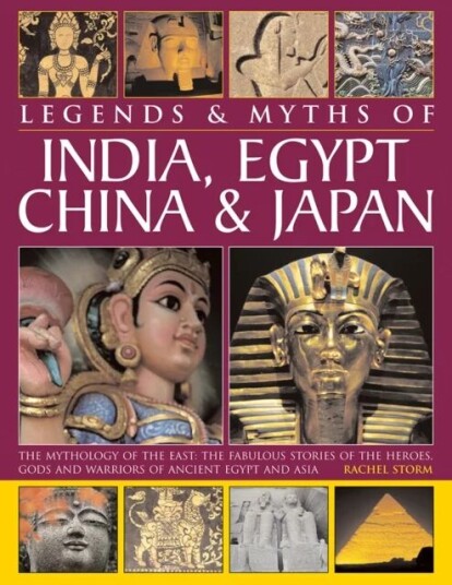 Legends & Myths Of India, Egypt, China & Japan Av Rachel Storm