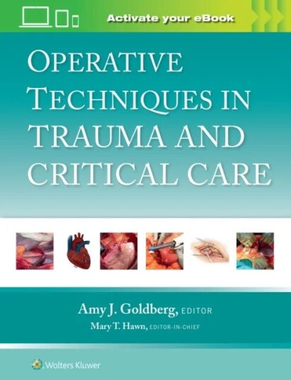 Operative Techniques In Trauma And Critical Care Av Amy J. Goldberg