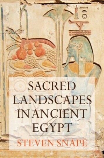 Sacred Landscapes in Ramesside Egypt Sacred Landscapes in Ramesside Egypt