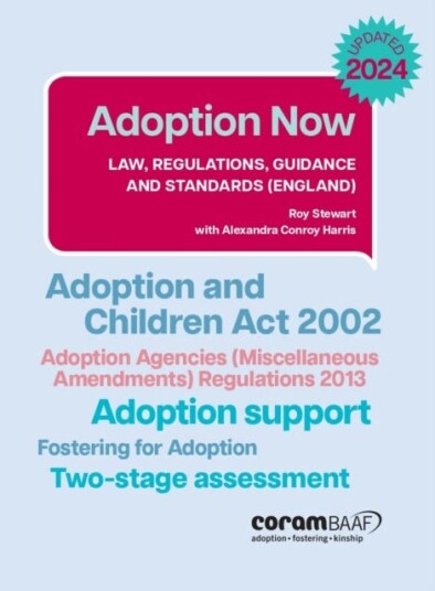 Adoption Now Law, regulations, guidance and standards (England) Adoption Now Law, regulations, guidance and standards (England)