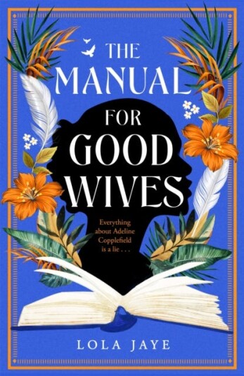 The Manual for Good Wives A powerful and heartbreaking novel about love, family and reclaiming Black British History The Manual for Good Wives A powerful and heartbreaking novel about love, family and reclaiming Black British History