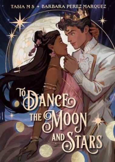 To Dance the Moon and Stars To Dance the Moon and Stars