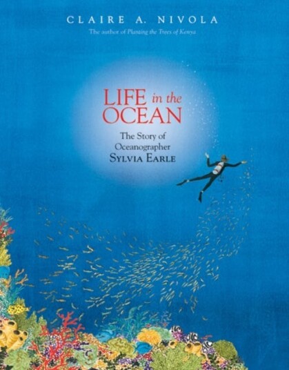 Life in the Ocean  The Story of Oceanographer Sylvia Earle