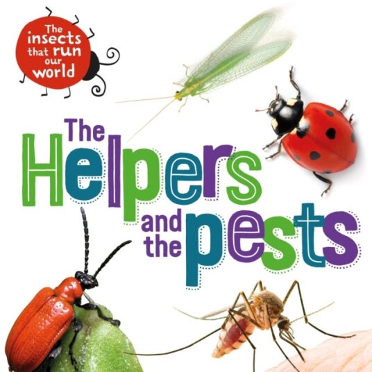 The Insects That Run Our World: The Helpers And The Pests Av Sarah Ridley