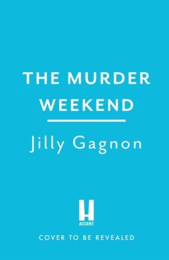 The Murder Weekend Everyone has a role to play but what’s real and what’s part of the game?