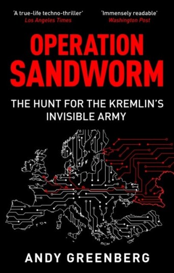Operation Sandworm The Hunt for the Kremlin's Invisible Army Operation Sandworm The Hunt for the Kremlin's Invisible Army