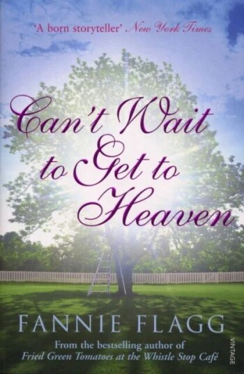 Can'T Wait To Get To Heaven Av Fannie Flagg