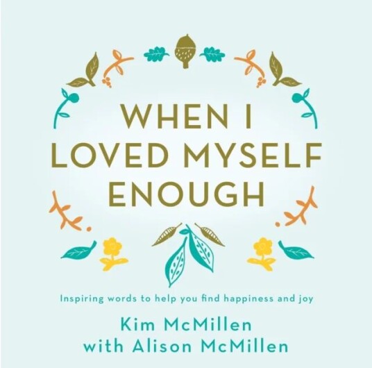 When I Loved Myself Enough Av Kim Mcmillen