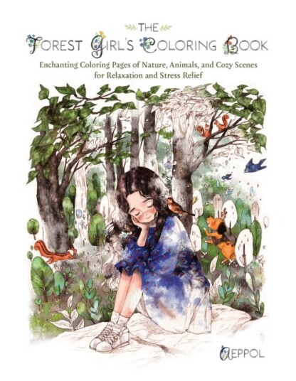 The Forest Girl's Coloring Book Enchanting Coloring Pages of Nature Animals and Cozy Scenes for Relaxation and Stress Relief The Forest Girl's Coloring Book Enchanting Coloring Pages of Nature Animals and Cozy Scenes for Relaxation and Stress Relief