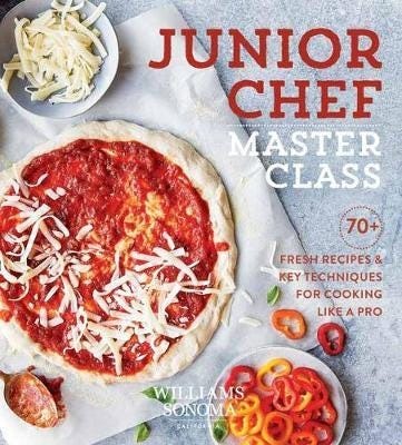 Junior Chef Master Class  70+ Fresh Recipes and Key Techniques for Cooking Like a Pro
