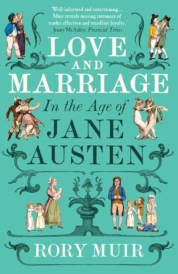Love and Marriage in the Age of Jane Austen Love and Marriage in the Age of Jane Austen