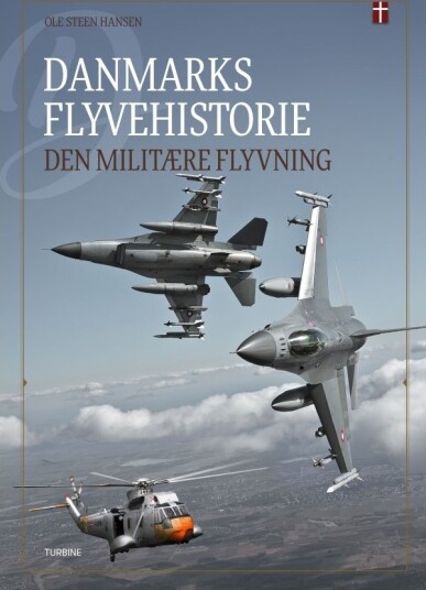 Danmarks Flyhistorie – Den Militære Flyvningen | Ole Steen Hansen | Språk: Dansk
