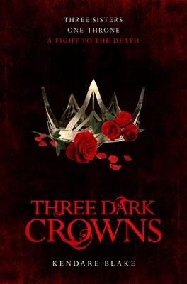 Three Dark Crowns Av Kendare Blake