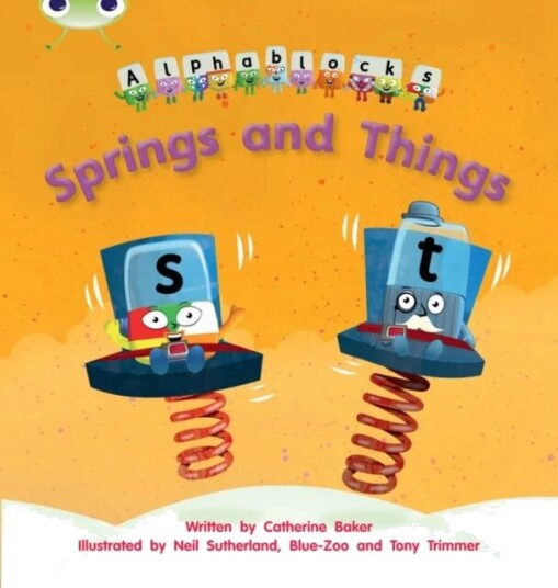 Bug Club Phonics Alphablocks Reception Phase 4 Set 12 Springs And Things Av Catherine Baker