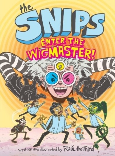 The Snips: Enter the Wigmaster A Graphic Novel