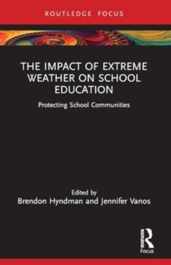 The Impact of Extreme Weather on School Education Protecting School Communities The Impact of Extreme Weather on School Education Protecting School Communities