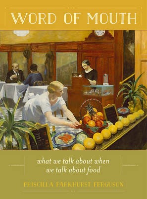 Word of Mouth What We Talk About When We Talk About Food