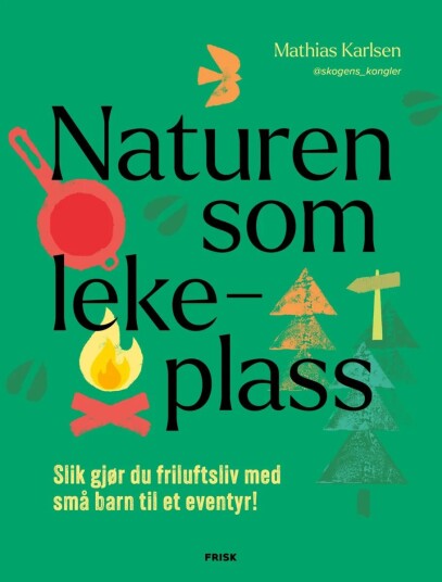 Naturen Som Lekeplass Av Mathias Karlsen