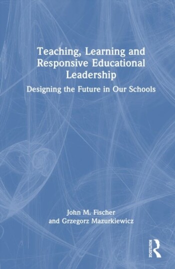 Teaching Learning and Responsive Educational Leadership