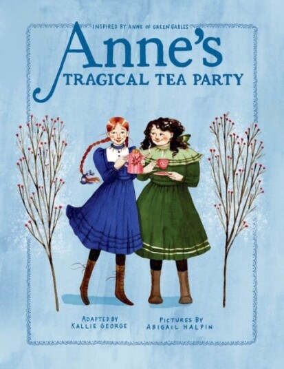 Anne'S Tragical Tea Party Av Kallie George, Abigail Halpin Anne'S Tragical Tea Party Av Kallie George, Abigail Halpin