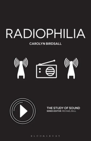 Radiophilia Av Dr. Carolyn (Associate Professor Of Media Studies University Of Amsterdam Netherlands) Birdsall