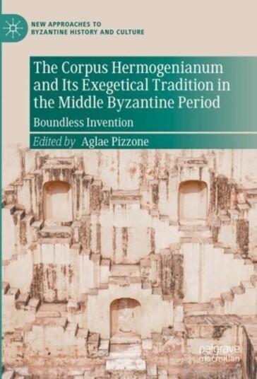 The Corpus Hermogenianum and Its Exegetical Tradition in the Middle Byzantine Period