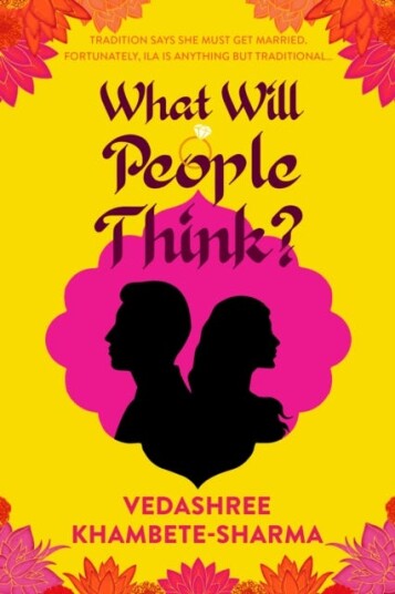What Will People Think?  Jane Austen meets Bollywood in this warm and witty novel about community, family and love