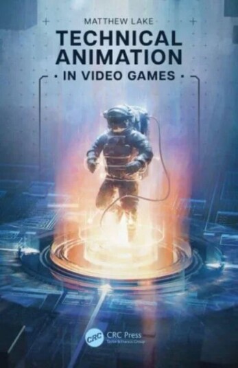 Technical Animation In Video Games Av Matthew Lake
