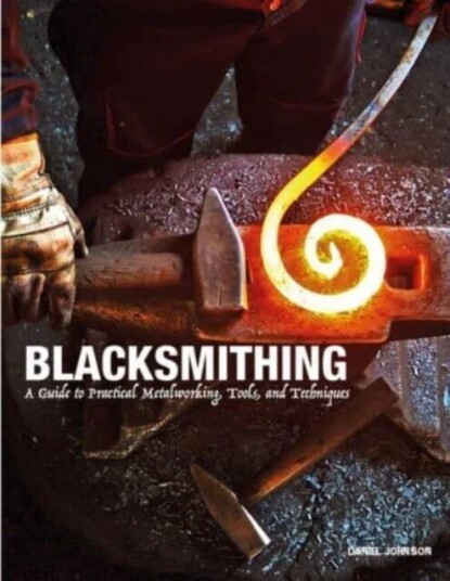 Blacksmithing Av Daniel Johnson Blacksmithing Av Daniel Johnson
