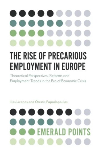 The Rise Of Precarious Employment In Europe Av Ilias (European Centre For The Development Of Vocational Training Greece) Livanos, Orestis (Keele Unive
