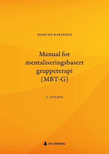 Manual For Mentaliseringsbasert Gruppeterapi (Mbt-G) Av Sigmund Karterud