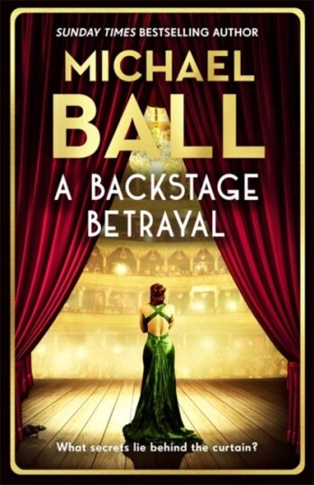 A Backstage Betrayal The perfect gift for the festive season from the West End legend and bestselling author A Backstage Betrayal The perfect gift for the festive season from the West End legend and bestselling author