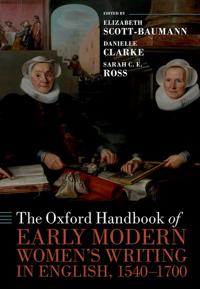 The Oxford Handbook Of Early Modern Women'S Writing In English, 1540-1700