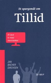 Dirchsen Jan Bacher Et spørgsmål om tillid - at lave tv med mennesker