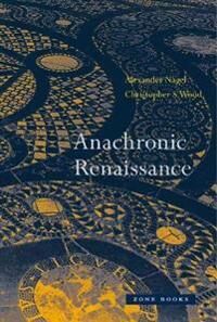 Nagel, Alexander Anachronic Renaissance (1942130341)