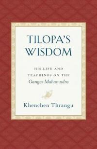 Tilopa'S Wisdom Av Khenchen Thrangu