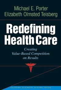 Porter Michael E. Redefining Health Care