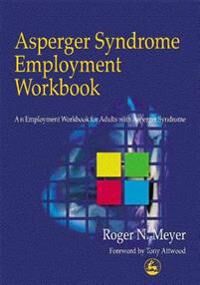 Attwood Dr Anthony Asperger Syndrome Employment Workbook