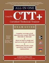 Comptia Ctt+ Certified Technical Trainer All-In-One Exam Guide Av Joseph Phillips