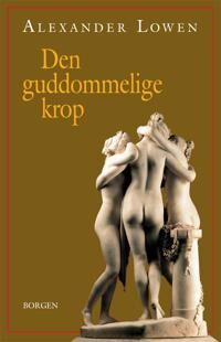 Lowen Alexander Den guddommelige krop