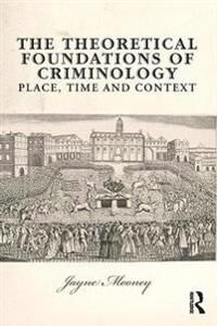 Mooney Jayne The Theoretical Foundations of Criminology
