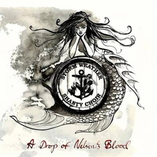 Storm Weather Shanty Choir A Drop Of Nelson´s Blood CD Storm Weather Shanty Choir A Drop Of Nelson´s Blood CD