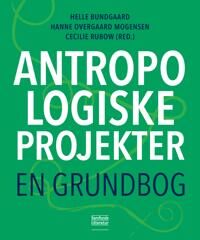 Bundgaard Helle Antropologiske projekter