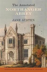 The Annotated Northanger Abbey Av Jane Austen, David M. Shapard