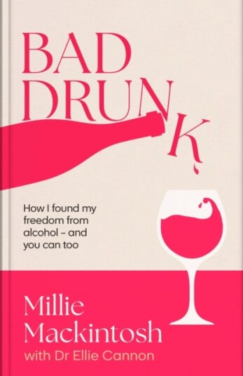 Bad Drunk  How I found my freedom from alcohol  and you can too