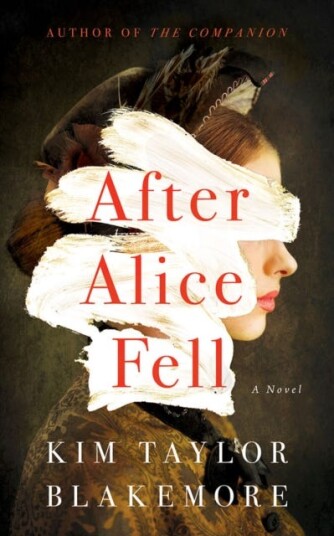 After Alice Fell Av Kim Taylor Blakemore